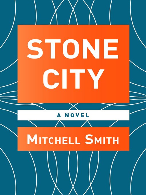 Title details for Stone City by Mitchell Smith - Wait list